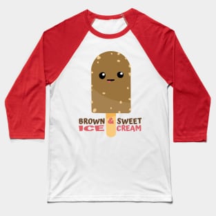 Brown And Sweet Ice Cream Baseball T-Shirt